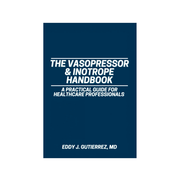 The Vasopressor & Inotrope Handbook by OfficialSolace
